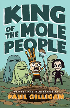 King of the Mole People Book 1 - Paul Gilligan [KSIĄŻKA]