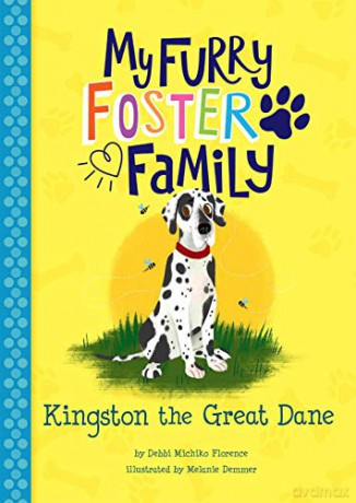 Kingston the Great Dane My Furry Foster Family - Debbi Michiko Florence [KSIĄŻKA]
