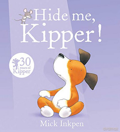 Kipper: Hide Me, Kipper - Mick Inkpen [KSIĄŻKA]