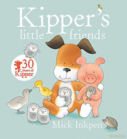 Kipper: Kipper's Little Friends - Mick Inkpen [KSIĄŻKA]