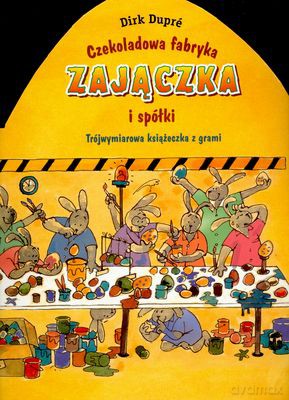 Czekoladowa Fabryka Zajączka I Spółki - Dirk Dupre [KSIĄŻKA]