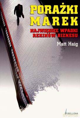 Porażki Marek Największe Wpadki Rekinów Biznesu - Matt Haig [KSIĄŻKA]