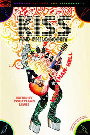 KISS and Philosophy: Wiser than Hell: 134 Popular Culture and Philosophy, 134 - Courtland Lewis [KSIĄŻKA]
