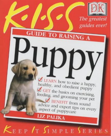 KISS Guide To Raising a Puppy Keep It Simple Guides - Liz Palika [KSIĄŻKA]