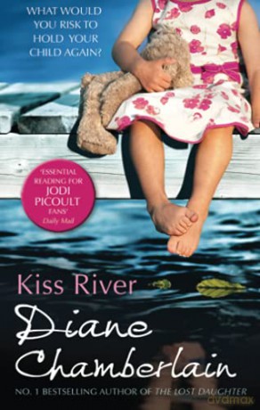Kiss River: Book 3 The Keeper Trilogy - Diane Chamberlain [KSIĄŻKA]