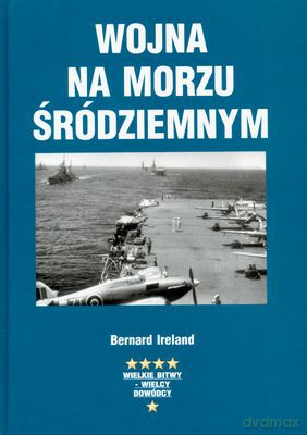 Wojna Na Morzu Śródziemnym - Bernard Ireland [KSIĄŻKA]