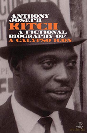 Kitch: A fictional biography of a calypso icon - Anthony Joseph [KSIĄŻKA]