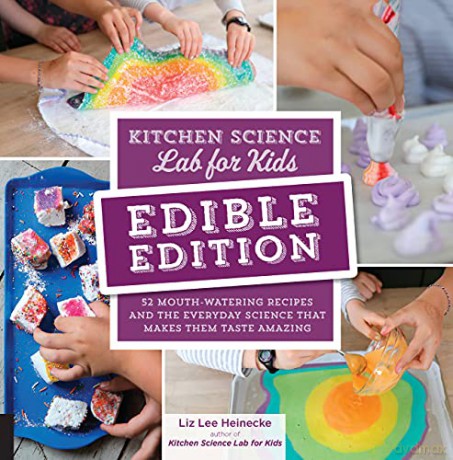 Kitchen Science Lab for Kids: EDIBLE EDITION: 52 Mouth-Watering Recipes and the Everyday Science That Makes Them Taste Amazing - Liz Lee Heinecke [KSIĄŻKA]