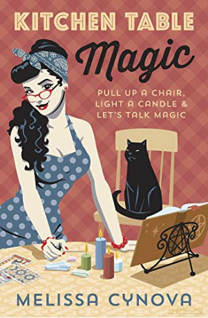 Kitchen Table Magic: Pull Up a Chair, Light a Candle and Let's Talk Magic - Melissa Cynova [KSIĄŻKA]