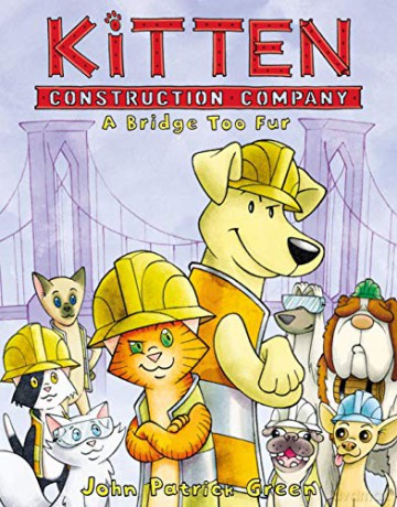 Kitten Construction Company: A Bridge Too Fur: 2 - Patrick, John Green [KSIĄŻKA]