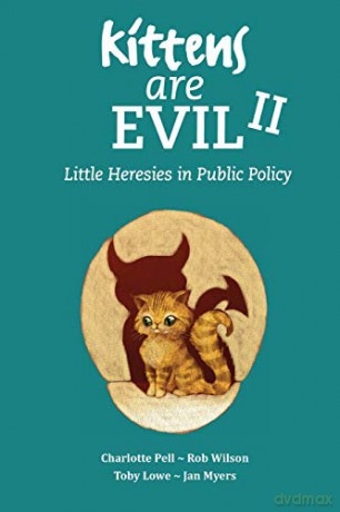Kittens Are Evil II: Little Heresies in Public Policy 2 - Charlotte Pell [KSIĄŻKA]