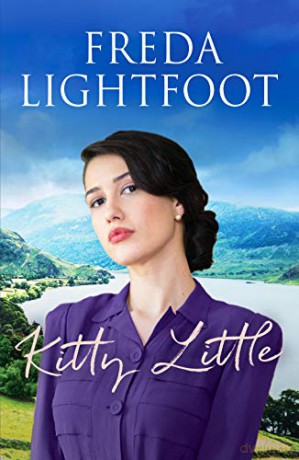 Kitty Little: A dramatic saga of friendship and loyalty: 3 Lakeland Sagas - Freda Lightfoot [KSIĄŻKA]