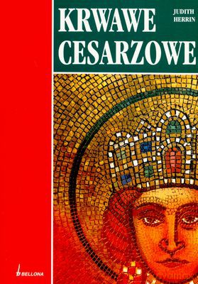 Krwawe Cesarzowe - Judith Herrin [KSIĄŻKA]