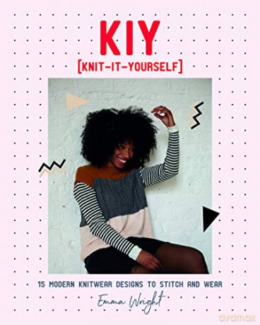 KIY: Knit-It-Yourself: 15 Modern Sweater Designs to Stitch and Wear - Emma Wright [KSIĄŻKA]