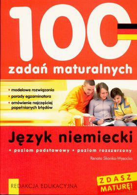 100 Zadań Maturalnych Język Niemiecki - Renata Skonka-Wysocka [KSIĄŻKA]