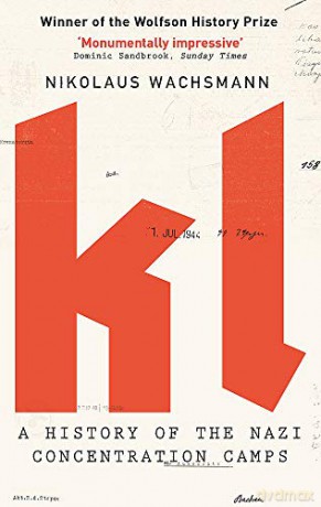 KL: A History of the Nazi Concentration Camps - Nikolaus Wachsmann [KSIĄŻKA]