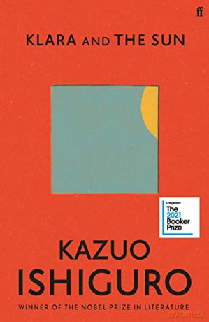 Klara and the Sun: Longlisted for the Booker Prize 2021: Sunday Times Number One Bestseller - Kazuo Ishiguro [KSIĄŻKA]