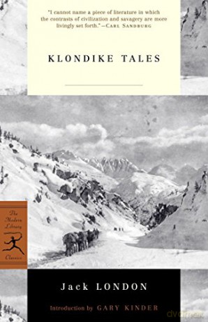 Klondike Tales Modern Library Modern Library Classics - Jack London [KSIĄŻKA]