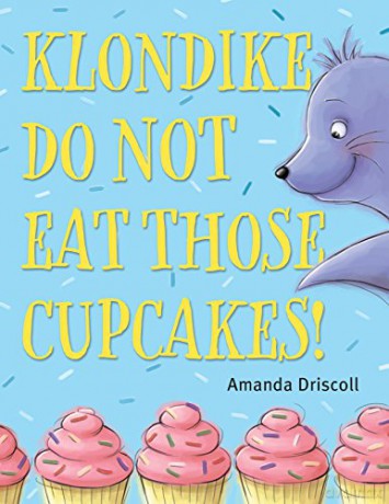 Klondike, Do Not Eat Those Cupcakes! - Amanda Driscoll [KSIĄŻKA]