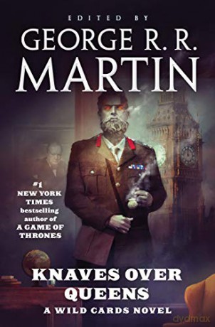 Knaves Over Queens: A Wild Cards Novel Book One of the British Arc: 27 - George R. R. Martin [KSIĄŻKA]