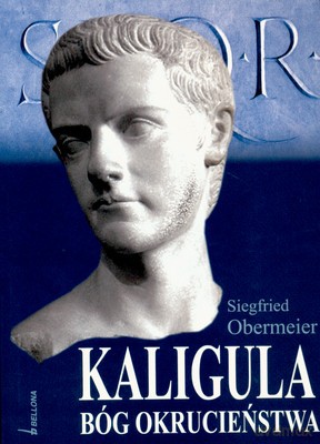 Kaligula Bóg Okrucieństwa - Siegfried Obermeier [KSIĄŻKA]
