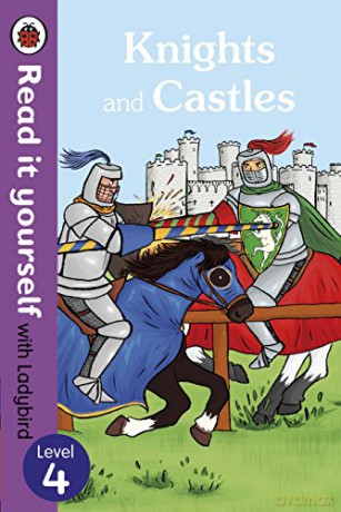 Knights and Castles - Read it yourself with Ladybird: Level 4 non-fiction - Ladybird [KSIĄŻKA]