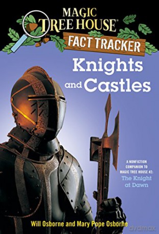 Knights and Castles: A Nonfiction Companion to Magic Tree House #2: The Knight at Dawn: 02 Magic Tree House Fact Tracker - Mary Pope Osborne [KSIĄŻKA]
