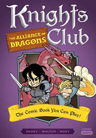 Knights Club: The Alliance of Dragons: The Comic Book You Can Play Comic Quests: 7 - Shuky Waltch [KSIĄŻKA]