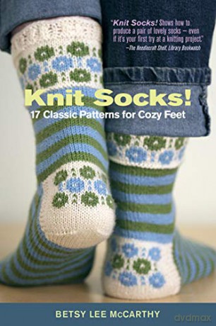 Knit Socks: 17 Classic Patterns for Cozy Feet - Betsy McCarthy [KSIĄŻKA]