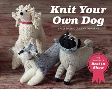 Knit Your Own Dog: The winners of Best in Show - Joanna Osborne [KSIĄŻKA]