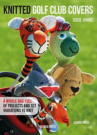 Knitted Golf Club Covers: A whole bag full of projects to knit Twenty to Make - Susie Johns [KSIĄŻKA]