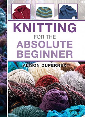 Knitting for the Absolute Beginner Absolute Beginner Craft - Alison Dupernex [KSIĄŻKA]