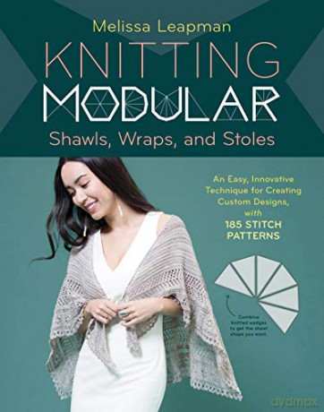 Knitting Modular Shawls, Wraps, and Stoles: 21 Mix-and-Match Triangle Designs Plus 200 Stitch Patterns - Melissa Leapman [KSIĄŻKA]