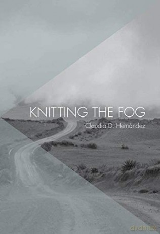 Knitting the Fog - Claudia D Hernandez [KSIĄŻKA]