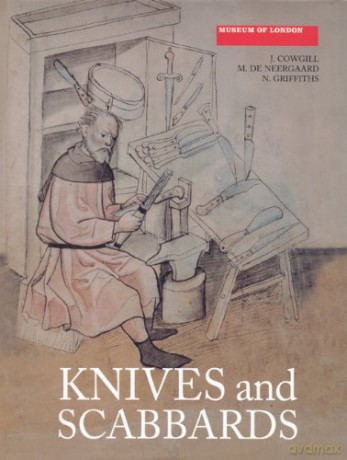 Knives and Scabbards Medieval Finds from Excavations in London, 1 - Cowgill [KSIĄŻKA]