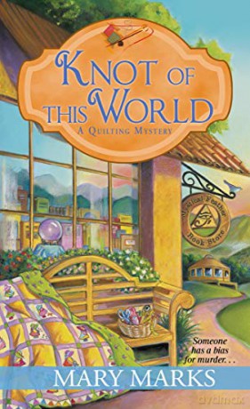 Knot of This World Quilting Mystery: 8 - Mary Marks [KSIĄŻKA]
