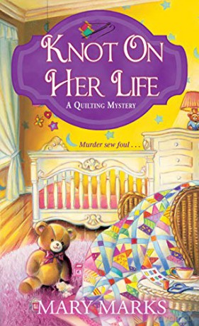 Knot on Her Life A Quilting Mystery: 7 - Mary Marks [KSIĄŻKA]