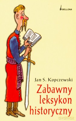 Zabawny Leksykon Historyczny - Jan S.Kopczewski [KSIĄŻKA]