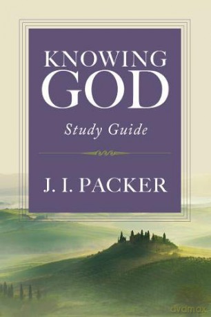 Knowing God Study Guide - J. I. Packer [KSIĄŻKA]