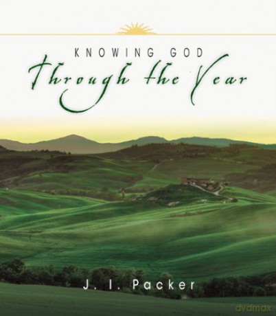 Knowing God Through the Year Through the Year Devotionals - J.I. Packer [KSIĄŻKA]