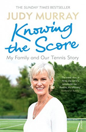 Knowing the Score: My Family and Our Tennis Story - Judy Murray [KSIĄŻKA]