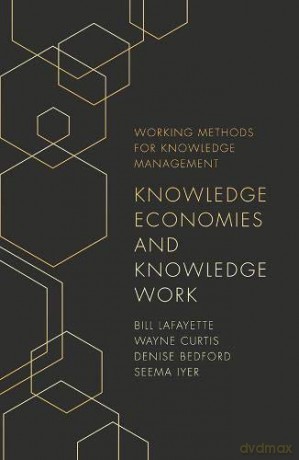 Knowledge Economies and Knowledge Work Working Methods for Knowledge Management - Seema Iyer [KSIĄŻKA]