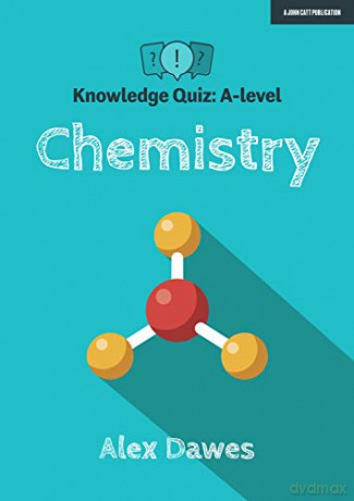 Knowledge Quiz: A-level Chemistry Knowledge Quiz series - Alex Dawes [KSIĄŻKA]