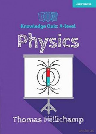 Knowledge Quiz: A-level Physics Knowledge Quiz series - Thomas Millichamp [KSIĄŻKA]