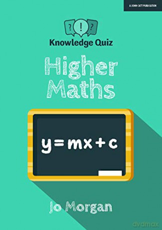 Knowledge Quiz: Higher Maths Knowledge Quiz series - Jo Morgan [KSIĄŻKA]