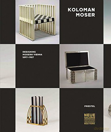 Koloman Moser: Designing Modern Vienna 1897-1907 - Christian Witt-Dorring [KSIĄŻKA]