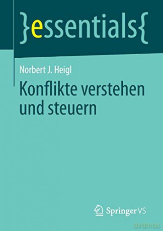 Konflikte verstehen und steuern essentials - Norbert J. Heigl [KSIĄŻKA]