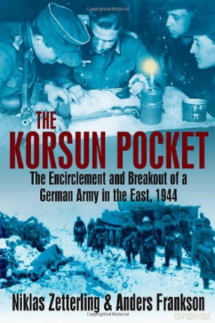 Korsun Pocket: The Encirclement and Breakout of a German Army in the East, 1944 - Anders Frankson [KSIĄŻKA]