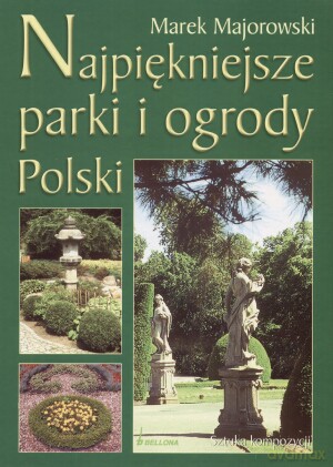Najpiękniejsze Parki I Ogrody Polski - Marek Majorowski [KSIĄŻKA]