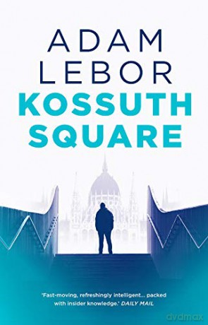 Kossuth Square Danube Blues: 2 - Adam LeBor [KSIĄŻKA]